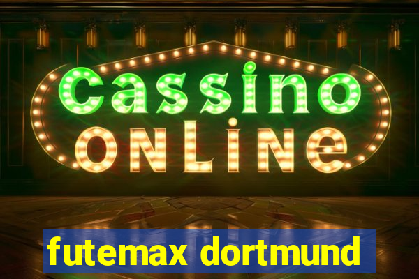 futemax dortmund